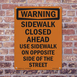 Sidewalk Closed Ahead Use Sidewalk On Opposite