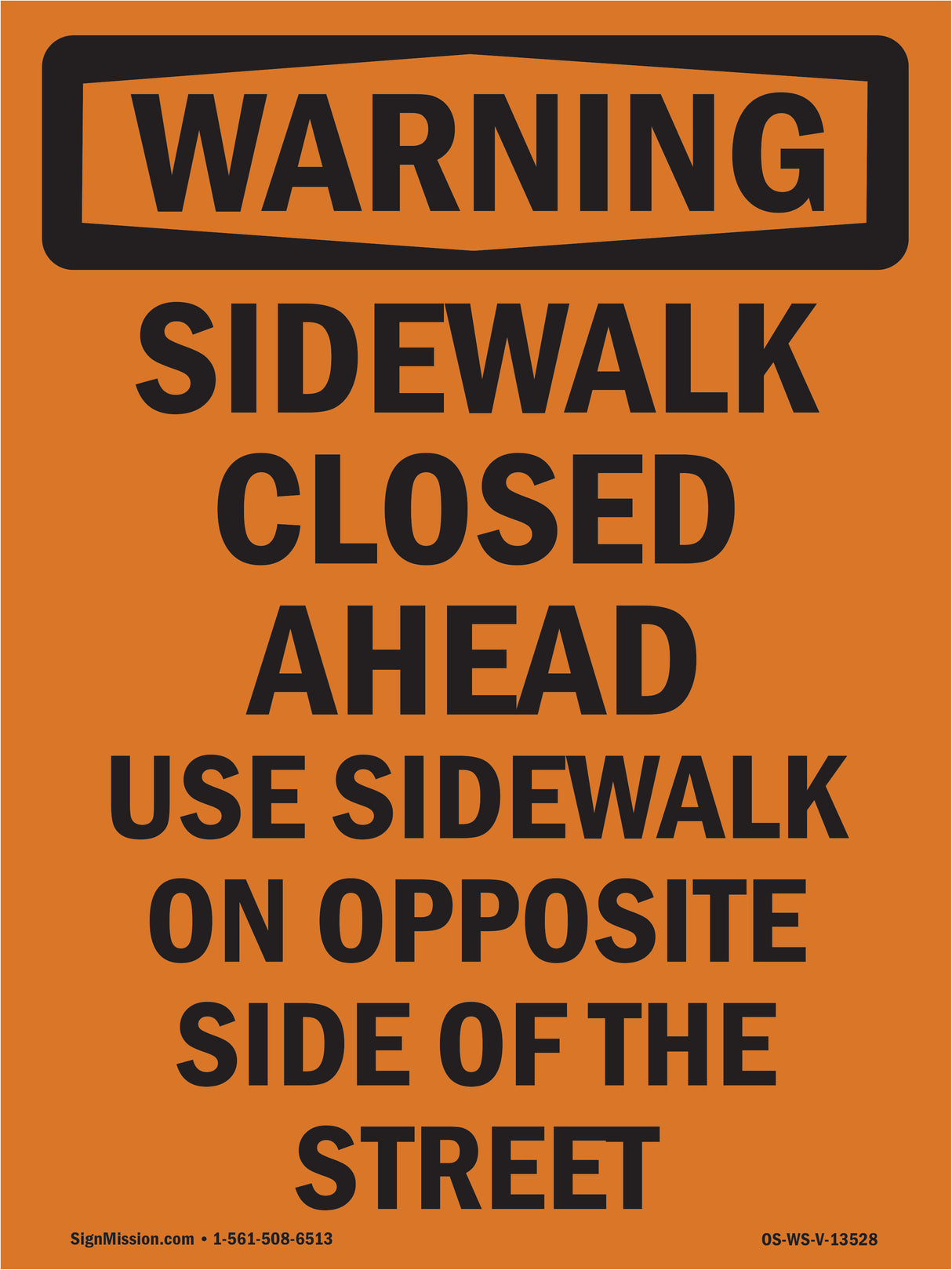 Sidewalk Closed Ahead Use Sidewalk On Opposite