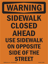 Sidewalk Closed Ahead Use Sidewalk On Opposite