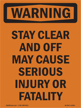 Stay Clear And Off May Cause Serious Injury