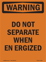 Do Not Separate When Energized Bilingual