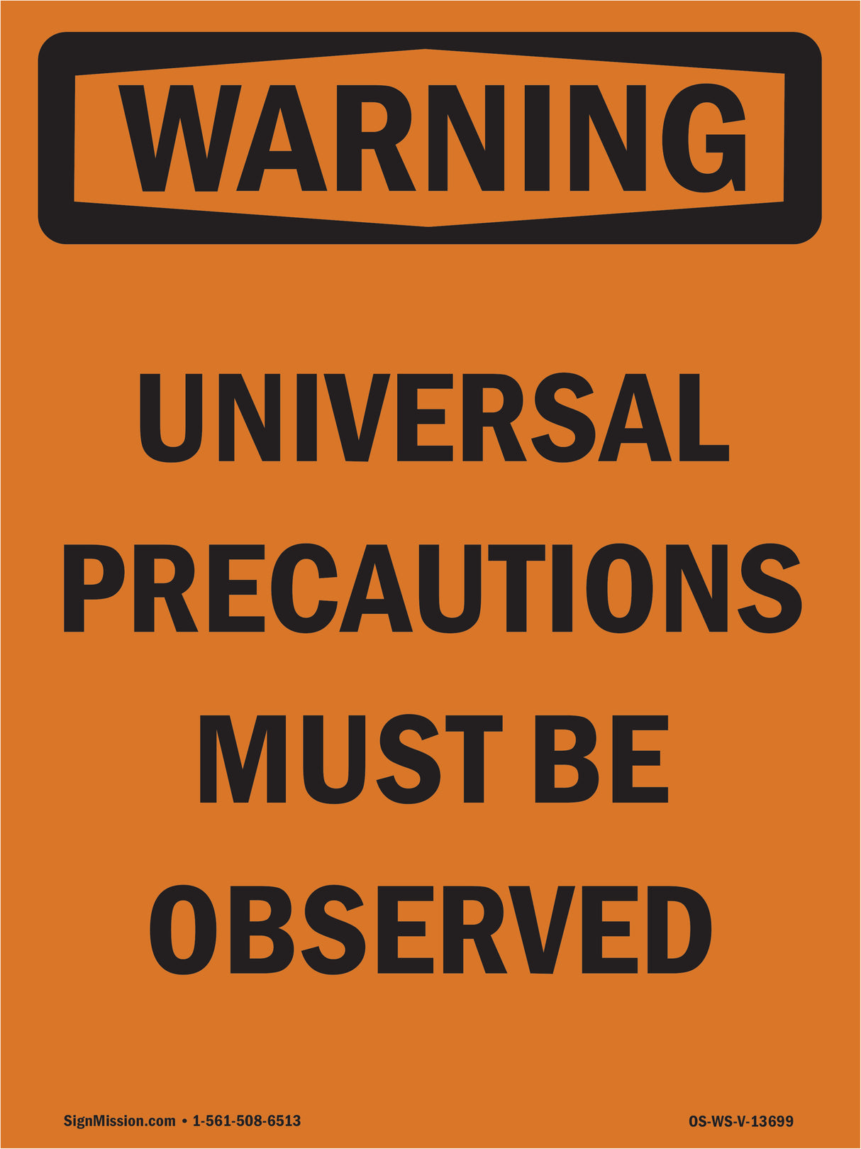 Universal Precautions Must Be Observed