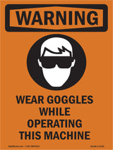 Wear Goggles While Operating This Machine