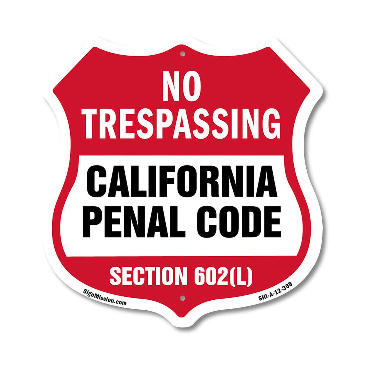 California No Trespassing Shield Sign California Penal Code Section 602(L)