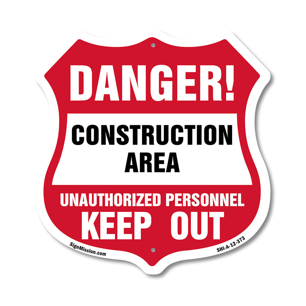 Construction Area Shield Sign Danger! Unauthorized Personnel Keep Out Learn