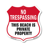 No Trespassing Shield Sign This Beach Is Private Property