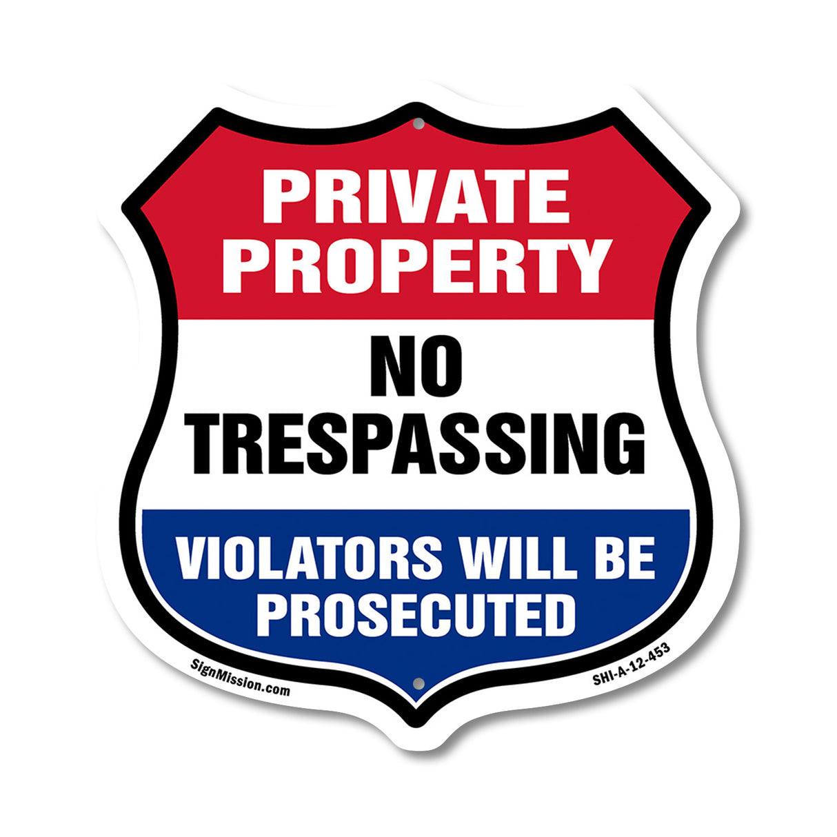 Private Property Shield Sign No Trespassing Violators Will Be Prosecuted