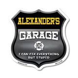 Alexander's Garage I Can Fix Everything But Stupid