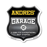 Andres's Garage I Can Fix Everything But Stupid