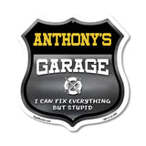 Anthony's Garage I Can Fix Everything But Stupid