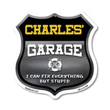 Charles's Garage I Can Fix Everything But Stupid