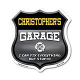 Christopher's Garage I Can Fix Everything But Stupid