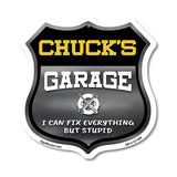 Chuck's Garage I Can Fix Everything But Stupid