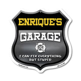 Enrique's Garage I Can Fix Everything But Stupid