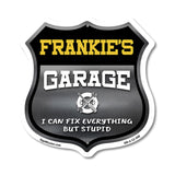 Frankie's Garage I Can Fix Everything But Stupid