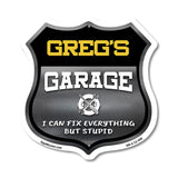 Greg's Garage I Can Fix Everything But Stupid