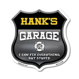 Hank's Garage I Can Fix Everything But Stupid