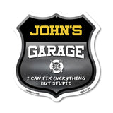 John's Garage I Can Fix Everything But Stupid