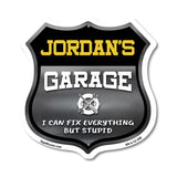 Jordan's Garage I Can Fix Everything But Stupid