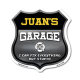 Juan's Garage I Can Fix Everything But Stupid