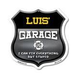 Luis's Garage I Can Fix Everything But Stupid