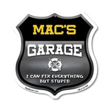 Mac's Garage I Can Fix Everything But Stupid