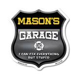 Mason's Garage I Can Fix Everything But Stupid