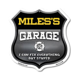 Miles's Garage I Can Fix Everything But Stupid