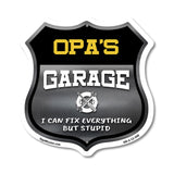 Opa's Garage I Can Fix Everything But Stupid