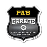 Pa's Garage I Can Fix Everything But Stupid