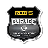 Rob's Garage I Can Fix Everything But Stupid