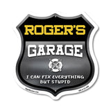 Roger's Garage I Can Fix Everything But Stupid