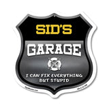 Sid's Garage I Can Fix Everything But Stupid