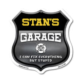 Stan's Garage I Can Fix Everything But Stupid