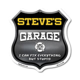 Steve's Garage I Can Fix Everything But Stupid