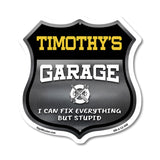 Timothy's Garage I Can Fix Everything But Stupid