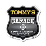 Tommy's Garage I Can Fix Everything But Stupid