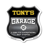 Tony's Garage I Can Fix Everything But Stupid