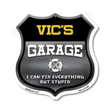 Vic's Garage I Can Fix Everything But Stupid