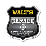 Walt's Garage I Can Fix Everything But Stupid