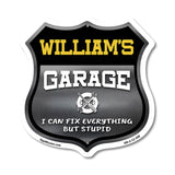 William's Garage I Can Fix Everything But Stupid