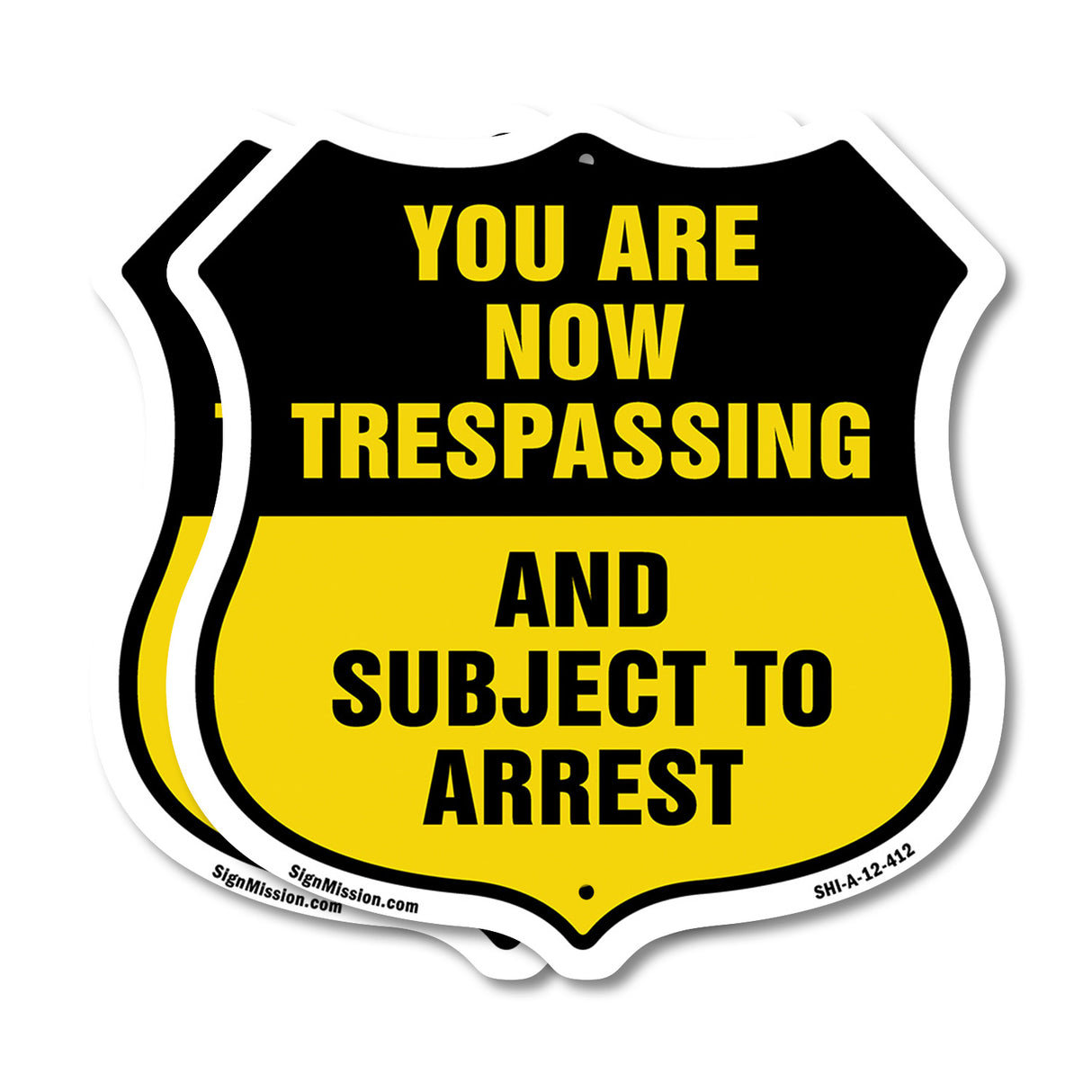 No Trespassing Shield Sign You Are Now Trespassing And Subject To Arrest