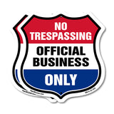 No Trespassing Shield Sign Official Business Only