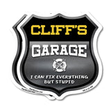 Cliff's Garage I Can Fix Everything But Stupid