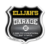 Elijah's Garage I Can Fix Everything But Stupid