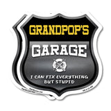 Grandpop's Garage I Can Fix Everything But Stupid