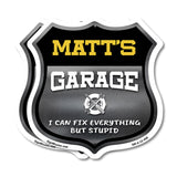 Matt's Garage I Can Fix Everything But Stupid