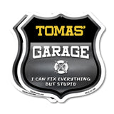 Tomas's Garage I Can Fix Everything But Stupid