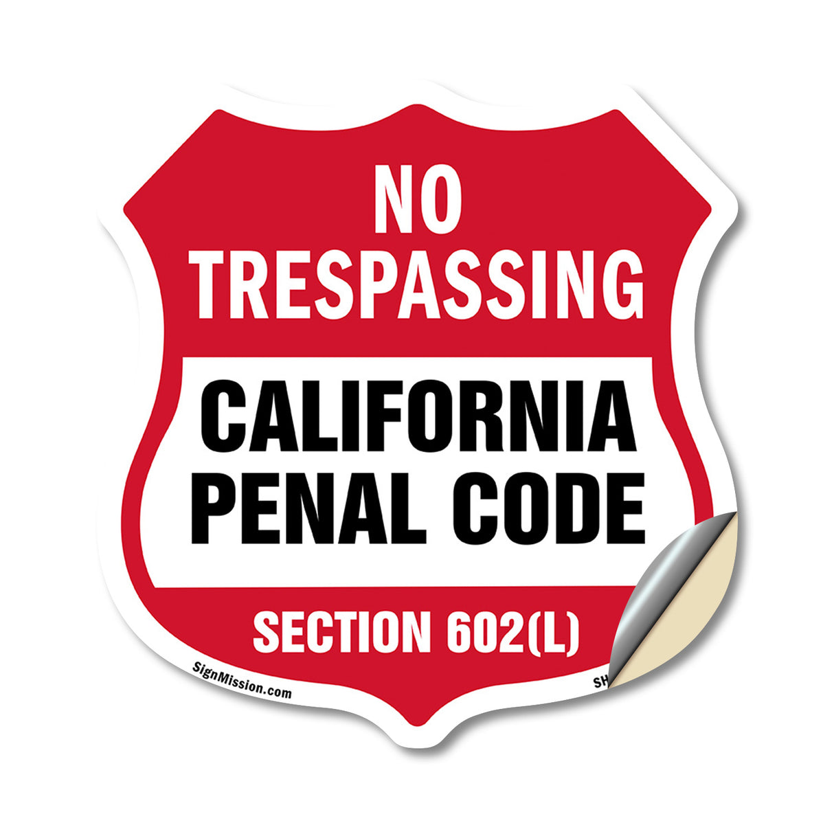 California No Trespassing Shield Sign California Penal Code Section 602(L)