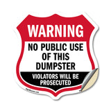 Dumpster Shield Sign Warning No Public Use Of This Dumpster Violators Will Be Prosecuted